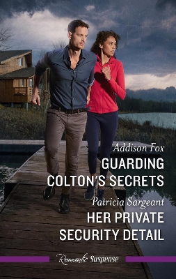 Guarding Colton's Secrets/Her Private Security Detail by Addison Fox