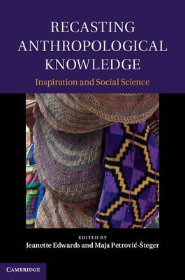 Recasting Anthropological Knowledge book