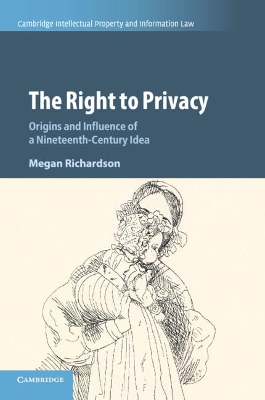 The Right to Privacy: Origins and Influence of a Nineteenth-Century Idea book