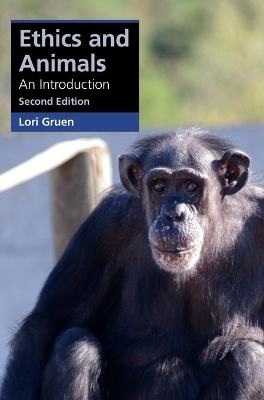 Ethics and Animals: An Introduction by Lori Gruen