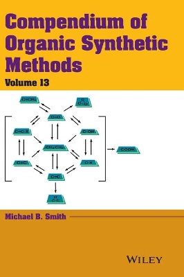 Compendium of Organic Synthetic Methods by Michael B. Smith