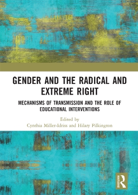 Gender and the Radical and Extreme Right: Mechanisms of Transmission and the Role of Educational Interventions by Cynthia Miller-Idriss