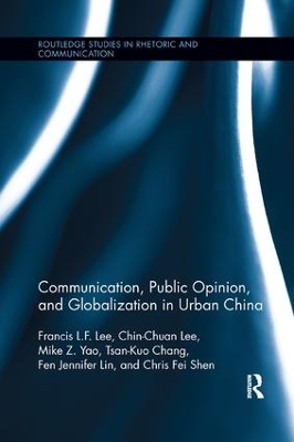 Communication, Public Opinion, and Globalization in Urban China by Francis L.F. Lee