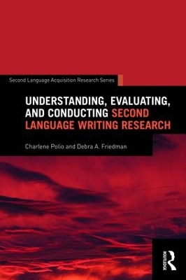 Understanding, Evaluating, and Conducting Second Language Writing Research by Charlene Polio