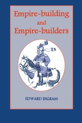 Empire-Building and Empire-Builders by Edward Ingram