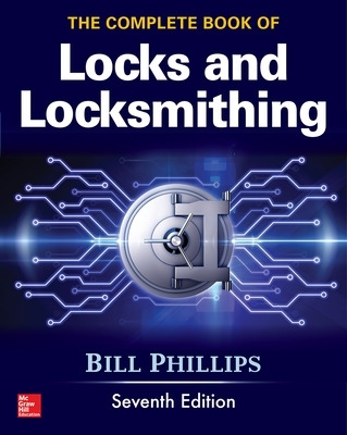 Complete Book of Locks and Locksmithing, Seventh Edition book