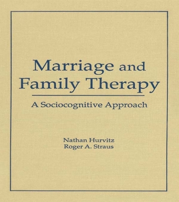 Marriage and Family Therapy: A Sociocognitive Approach by Terry S Trepper