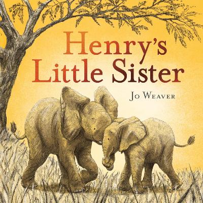 Henry's Little Sister by Jo Weaver