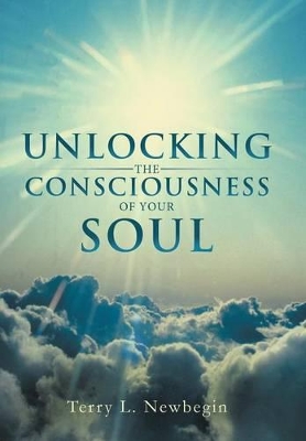 Unlocking the Consciousness of Your Soul book