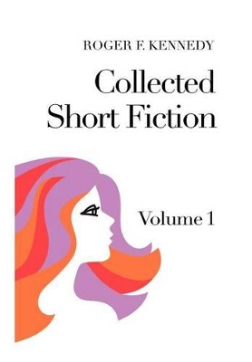 Collected Short Fiction: Volume 1 book