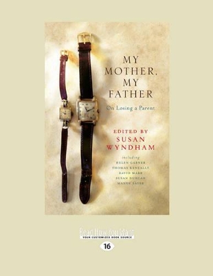 My Mother, My Father: On Losing a Parent by Susan Wyndham