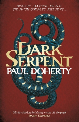 Dark Serpent (Hugh Corbett Mysteries, Book 18): A gripping medieval murder mystery by Paul Doherty