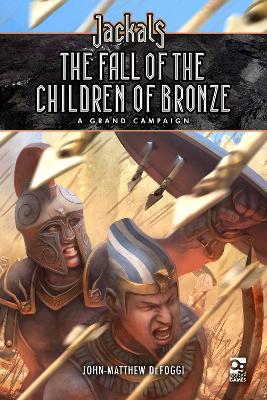 Jackals: The Fall of the Children of Bronze: A Grand Campaign for Jackals book