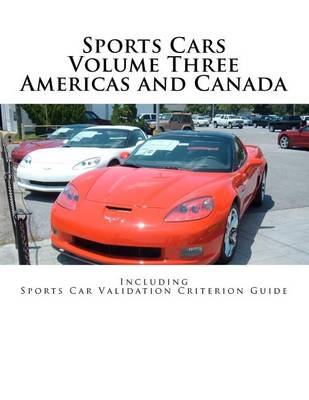 Sports Cars Volume Three Americas and Canada: Including Sports Car Validation Criterion Guide by Robert D Boyd