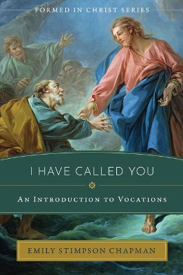 I Have Called You: An Introduction to Vocations book