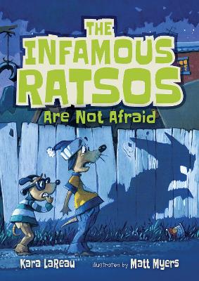 The The Infamous Ratsos Are Not Afraid by Kara LaReau