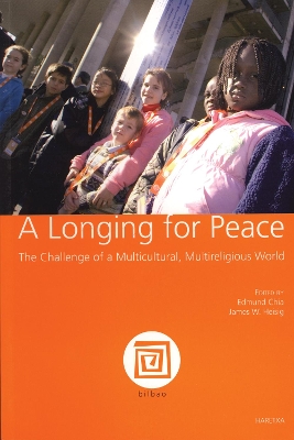 A Longing for Peace: The Challenge of a Multicultural, Multireligious World by Edmund Kee-Fook Chia