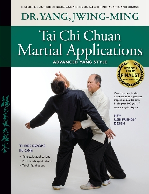 Tai Chi Chuan Martial Applications: Advanced Yang Style by Dr. Jwing-Ming Yang