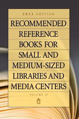Recommended Reference Books for Small and Medium-sized Libraries and Media Centers by Shannon Graff Hysell