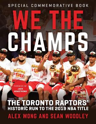 We The Champs: The Toronto Raptors' Historic Run to the 2019 NBA Title book