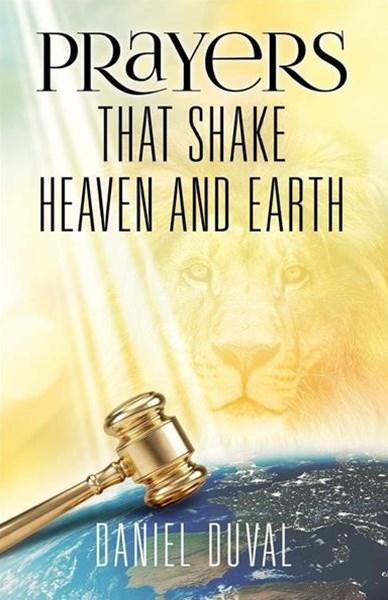 Prayers That Shake Heaven and Earth book
