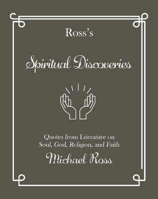 Ross's Spiritual Discoveries: Quotes about Soul, God, Religion and Faith book