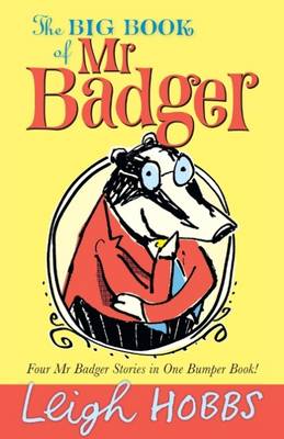 The Big Book of Mr Badger by Leigh Hobbs