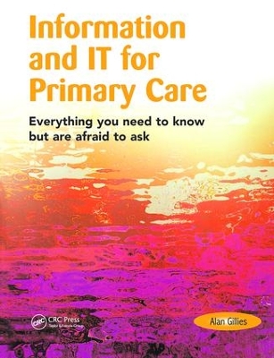 Information and IT for Primary Care: Everything You Need to Know but are Afraid to Ask book