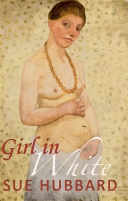 Girl in White by Sue Hubbard