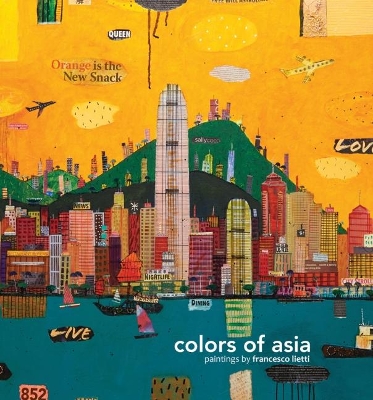 Colors of Asia: Paintings by Francesco Lietti book