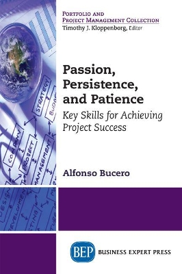 Passion, Persistence, and Patience: Key Skills for Achieving Project Success book