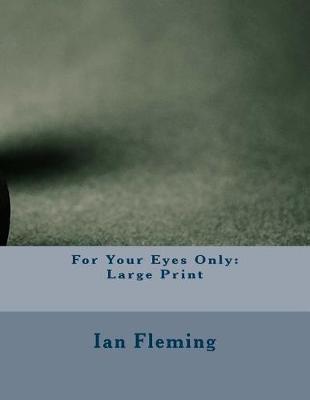 For Your Eyes Only by Ian Fleming