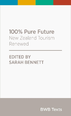 100% Pure Future: New Zealand Tourism Renewed book
