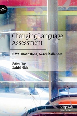 Changing Language Assessment: New Dimensions, New Challenges by Sahbi Hidri
