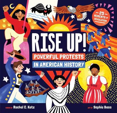 Rise Up!: Powerful Protests in American History book