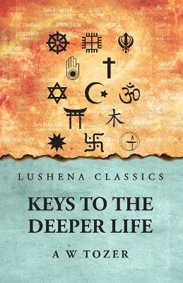 Keys to the Deeper Life book