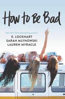 How to Be Bad by Sarah Mlynowski
