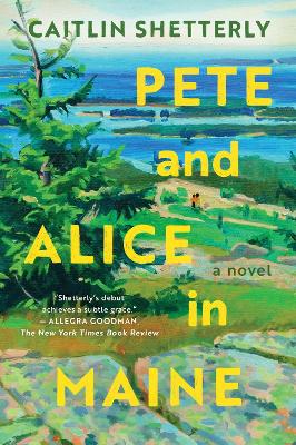 Pete and Alice in Maine by Caitlin Shetterly