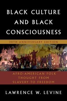 Black Culture and Black Consciousness by the late Lawrence W. Levine