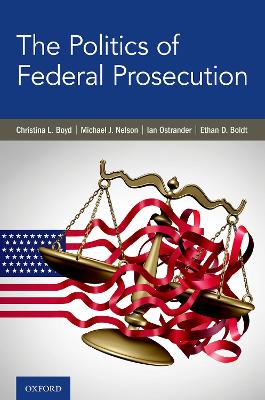 The Politics of Federal Prosecution book