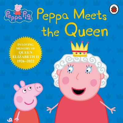 Peppa Pig: Peppa Meets the Queen by Peppa Pig