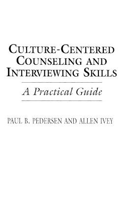 Culture-Centered Counseling and Interviewing Skills by Allen E. Ivey