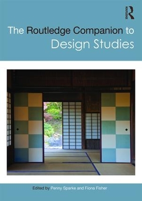 The The Routledge Companion to Design Studies by Penny Sparke