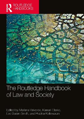 The Routledge Handbook of Law and Society by Mariana Valverde