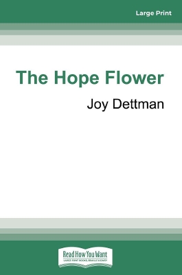 The Hope Flower by Joy Dettman