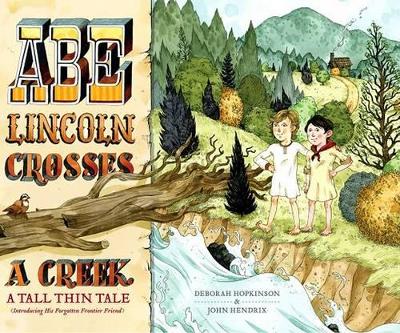 Abe Lincoln Crosses a Creek by Deborah Hopkinson