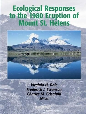Ecological Responses to the 1980 Eruption of Mount St. Helens by Virginia H. Dale