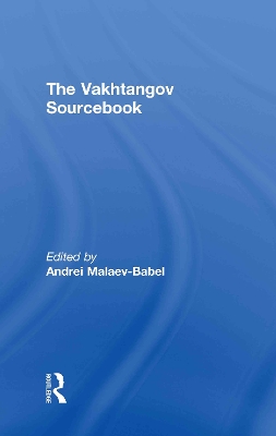 The Vakhtangov Sourcebook by Andrei Malaev-Babel