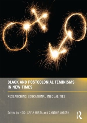 Black and Postcolonial Feminisms in New Times by Heidi Mirza