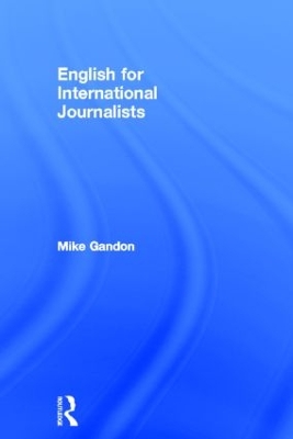 English for International Journalists by Heather Purdey